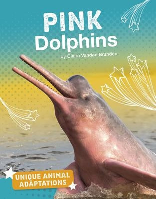 Pink Dolphins Paperback Capstone Press