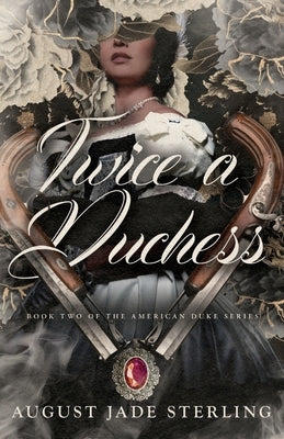 Twice a Duchess: Book Two of the American Duke Series Paperback Krystal Kat Press
