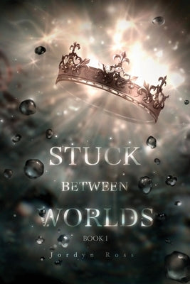 Stuck Between Worlds: Book 1 Paperback Dorrance Publishing Co.