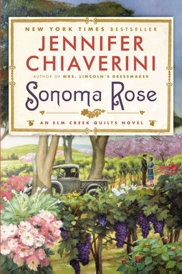 Sonoma Rose: An ELM Creek Quilts Novel by Chiaverini, Jennifer