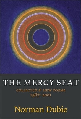 The Mercy Seat: Collected & New Poems 1967-2001 Paperback Copper Canyon Press