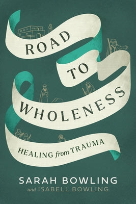 Road to Wholeness: Healing from Trauma Paperback Breakfast for Seven