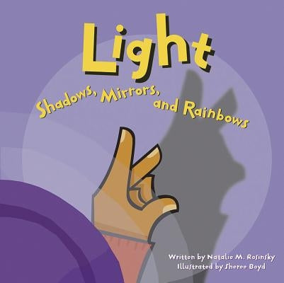 Light: Shadows, Mirrors, and Rainbows Paperback Picture Window Books