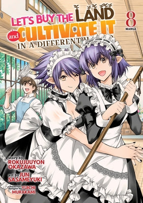 Let's Buy the Land and Cultivate It in a Different World (Manga) Vol. 8 by Okazawa, Rokujuuyon
