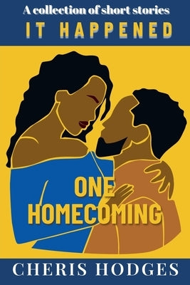 It Happened One Homecoming Paperback Cheris Hodges