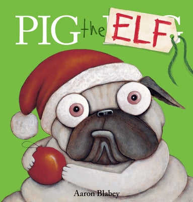Paperback of Pig the Elf by Scholastic Press featuring Pig the Pug, with colorful cover illustration visible.