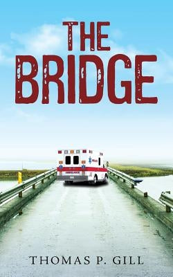 The Bridge by Gill, Thomas P.