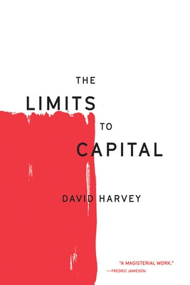 The Limits to Capital by Harvey, David