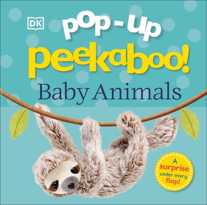 Pop-Up Peekaboo! Baby Animals: A Surprise Under Every Flap! Board Book DK Publishing (Dorling Kindersley)