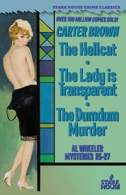 The Hellcat / The Lady is Transparent / The Dumdum Murder by Brown, Carter