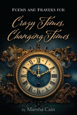Poems and Prayers for Crazy Times, Changing Times Paperback Authors' Tranquility Press