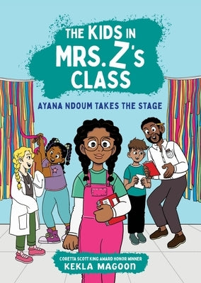 The Kids in Mrs. Z's Class: Ayana Ndoum Takes the Stage Paperback Little, Brown Books for Young Readers