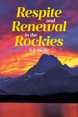 Respite and Renewal in the Rockies Paperback Covenant Books