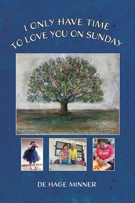 I Only Have Time to Love You on Sunday Paperback Compass Flower Press