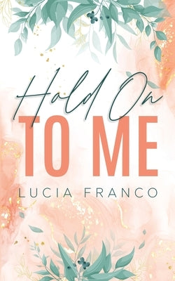 Hold On to Me Paperback Timeless Romance