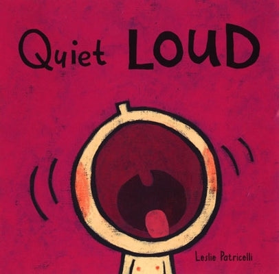 Quiet Loud Board Book Candlewick Press (MA)