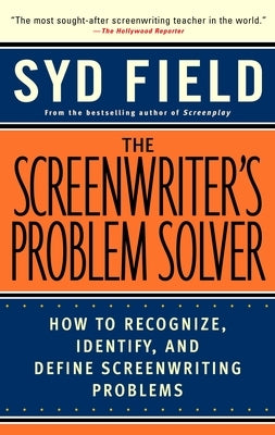 The Screenwriter's Problem Solver: How to Recognize, Identify, and Define Screenwriting Problems Paperback Delta