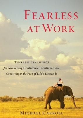 Fearless at Work: Timeless Teachings for Awakening Confidence, Resilience, and Creativity in the Face of Life's Demands Paperback Shambhala