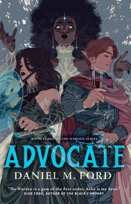 Paperback of Advocate, Book Three of the Warden Series by Tor Books, featuring a cover with fantasy artwork and title text.