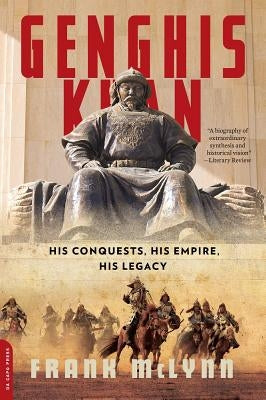 Genghis Khan: His Conquests, His Empire, His Legacy Paperback Grand Central Publishing