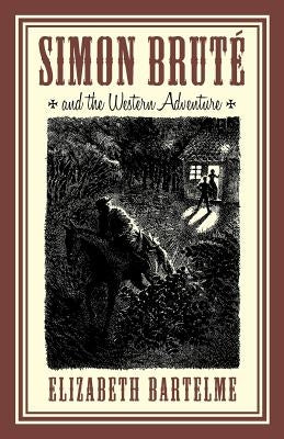 Simon Brute and the Western Adventure by Bartelme, Elizabeth