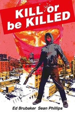 Paperback Kill or Be Killed Compendium by Image Comics featuring artwork and cover design in a close-up shot.