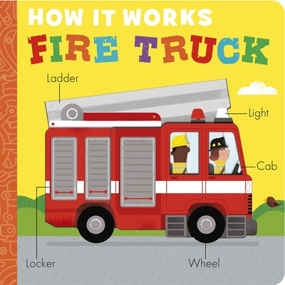 How It Works: Fire Truck Board Book Tiger Tales