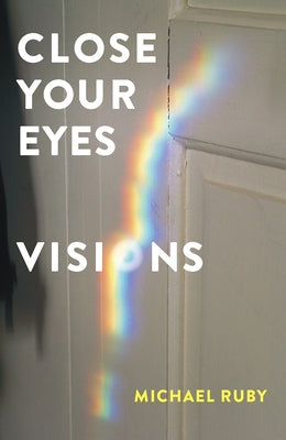 Close Your Eyes, Visions Paperback Station Hill Press