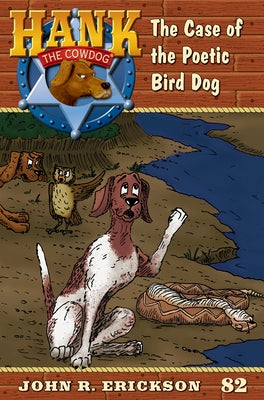 Paperback of The Case of the Poetic Bird Dog Hank the Cowdog Book 82 by Maverick Books, Inc., showing the book cover with title and illustrations.