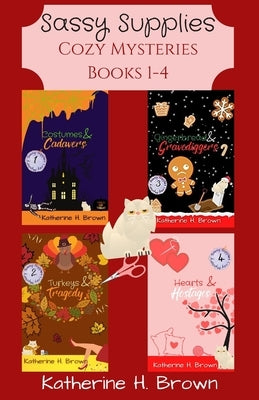 Sassy Supplies Cozy Mysteries Books 1-4 by Brown, Katherine H.