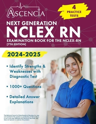 Paperback Next Generation NCLEX RN Examination Book 2024-2025 by Ascencia Test Prep with practice tests for nursing exam prep.