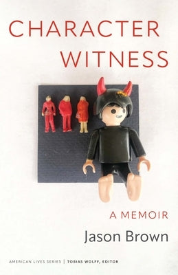 Character Witness: A Memoir by Brown, Jason
