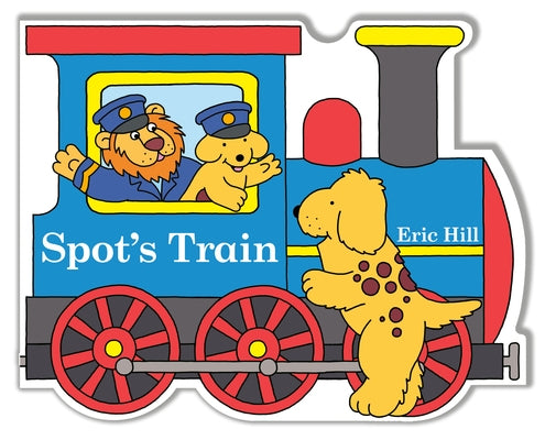 Colorful Spot's Train board book by Warne Frederick & Company featuring illustrations of a playful train for young children.