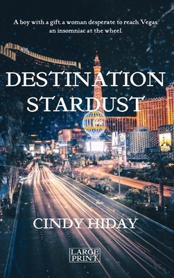 Destination Stardust: Large Print by Hiday, Cindy