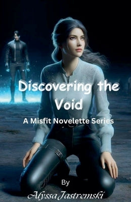 Discovering the Void Paperback Alyssa Jastremski