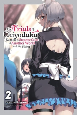 The Trials of Chiyodaku, Vol. 2: Running the Supreme Court of Another World with My Sister Volume 2 Paperback Yen on