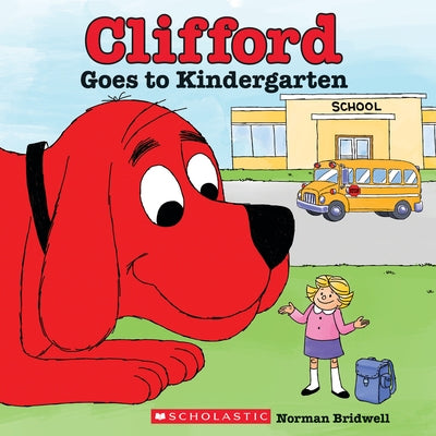 Clifford Goes to Kindergarten (Classic Storybook) Paperback Scholastic Inc.