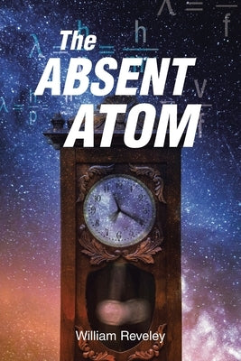 The Absent Atom Paperback Christian Faith Publishing
