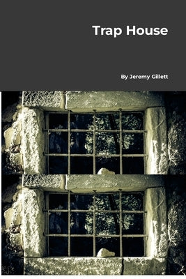 Trap House by Gillett, Jeremy