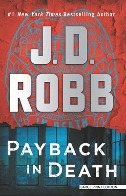 Large print paperback of "Payback in Death" by Eve Dallas novel, featuring a book cover with dark and mysterious imagery.