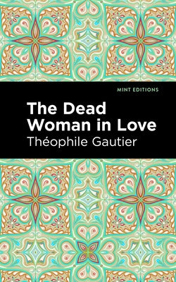 The Dead Woman in Love Paperback Mint Editions