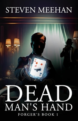 Dead Man's Hand: Forger's Book 1 Paperback Silversmith Press