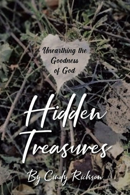 Hidden Treasures: Unearthing the Goodness of God Paperback Covenant Books