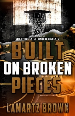 Built On Broken Pieces Paperback Independently Published