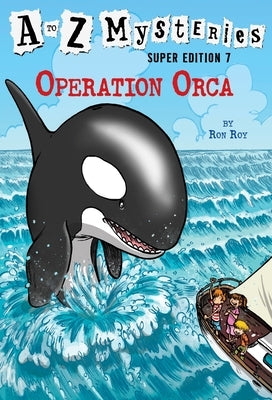 Paperback of A to Z Mysteries Super Edition #7: Operation Orca by Random House Books for Young Readers, featuring colorful cover art.