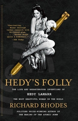 Hedy's Folly: The Life and Breakthrough Inventions of Hedy Lamarr, the Most Beautiful Woman in the World Paperback Vintage