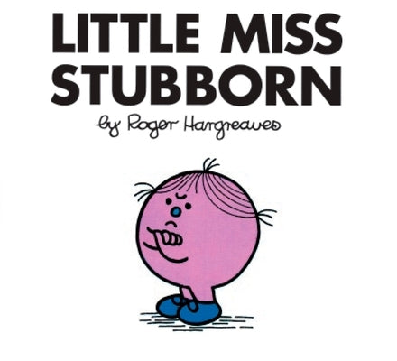 Little Miss Stubborn by Hargreaves, Roger