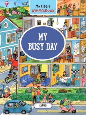 My Little Wimmelbook(r) - My Busy Day: A Look-And-Find Book (Kids Tell the Story) Board Book Experiment