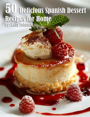 50 Delicious Spanish Dessert Recipes for Home Paperback Marick Booster