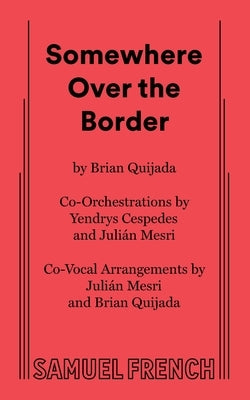 Paperback of Somewhere Over the Border by Concord Theatricals, featuring the book cover with title and author details.